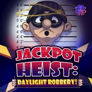 Octoplay : Jackpot Heist: Daylight Robbery! - JPMAXWIN188
