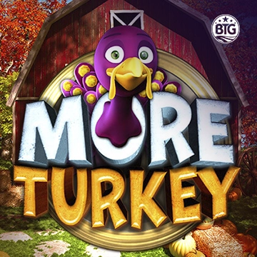 Bigtime : More Turkey - JPMAXWIN188
