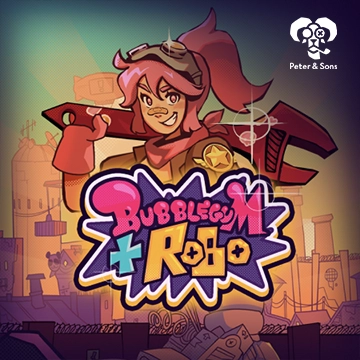 PeterSons : Bubblegum and Robo - JPMAXWIN188
