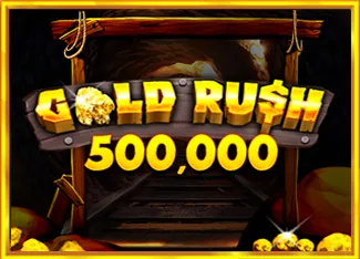 Pragmatic : Gold Rush 500,000 - JPMAXWIN188