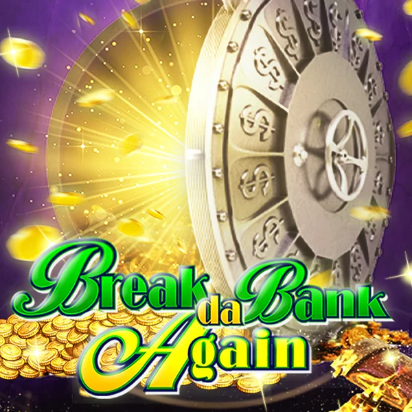 Break da Bank Again - JPMAXWIN188