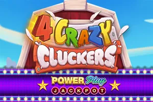 4 Crazy Cluckers PowerPlay Jackpot - JPMAXWIN188